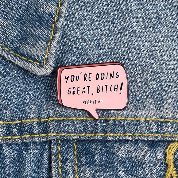 1 LEFT‼️ Funny Inspirational Enamel Pin You’re doing great b*tch BFF quote gift - Picture 4 of 10